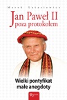 ebook Jan Paweł II poza protokołem. Wielki pontyfikat, małe anegdoty - Marek Latasiewicz