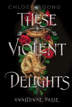 ebook These Violent Delights. Gwałtowne pasje