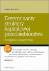 ebook Determinanty struktury kapitałowej przedsiębiorstwa - Marek Barowicz