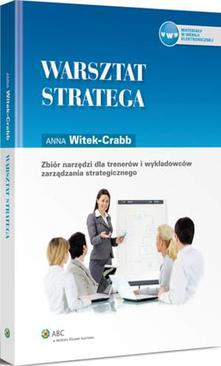 ebook Warsztat stratega. Zbiór narzędzi dla trenerów i wykładowców zarządzania strategicznego