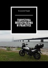 ebook Turystyka motocyklowa w praktyce - Krzysztof Sujak