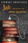 ebook Jak nauczyłem się ośmiu języków obcych - Zygmunt Broniarek