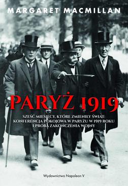 ebook Paryż 1919. Sześć miesięcy, które zmieniły świat: konferencja pokojowa w Paryżu w 1919 roku i próba zakończenia wojny