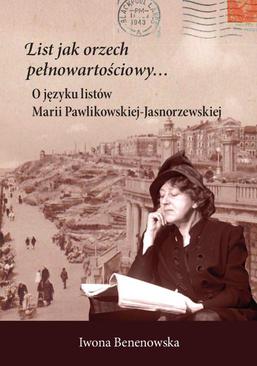 ebook List jak orzech pełnowartościowy… O języku listów Marii Pawlikowskiej-Jasnorzewskiej