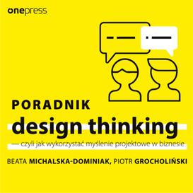 ebook Poradnik design thinking - czyli jak wykorzystać myślenie projektowe w biznesie
