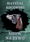 ebook Show na żywo - Mateusz Kocowski