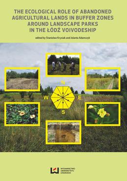 ebook The Ecological Role of Abandoned Agricultural Lands in Buffer Zones Around Landscape Parks in the Łódź Voivodeship