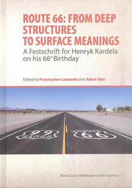 ebook Route 66: From Deep Structures to Surface Meanings. A Festschrift for Henryk Kardela on his 66-th Bi