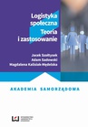ebook Logistyka społeczna - Magdalena Kalisiak-Mędelska,Jacek Szołtysek,Adam Sadowski