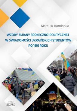 ebook Wzory zmiany społeczno-politycznej w świadomości ukraińskich studentów po 1991 roku