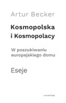 ebook Kosmopolska i Kosmopolacy. W poszukiwaniu europejskiego domu. Eseje - Artur Becker