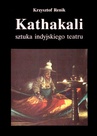 ebook Kathakali - sztuka indyjskiego teatru - Krzysztof Renik