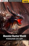 ebook Monster Hunter World - poradnik do gry - Grzegorz "Alban3k" Misztal