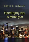 ebook Spotkajmy się w Ameryce - Lech E. Nowak