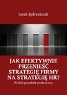 ebook Jak efektywnie przenieść strategię firmy na strategię HR? - Jacek Jędrzejczak