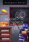 ebook Zajęcia twórcze w szkole Część 2 - Grzegorz Noras