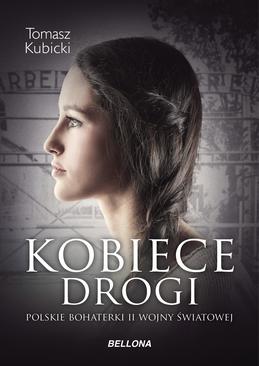 ebook Kobiece drogi. Polskie bohaterki II wojny światowej