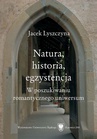 ebook Natura, historia, egzystencja - Jacek Lyszczyna