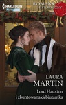 ebook Lord Hauxton i zbuntowana debiutantka - Laura Martin