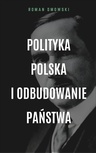 ebook Polityka polska i odbudowanie państwa - Roman Dmowski