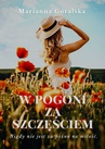 ebook W pogoni za szczęściem - Marianna Góralska