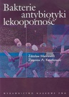 ebook Bakterie antybiotyki lekooporność - Zdzisław Markiewicz,Zbigniew A. Kwiatkowski