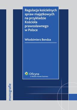 ebook Regulacja kościelnych spraw majątkowych na przykładzie Kościoła prawosławnego w Polsce