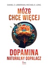 ebook Mózg chce więcej. Dopamina. Naturalny dopalacz - Daniel Z. Lieberman,Michael E. Long