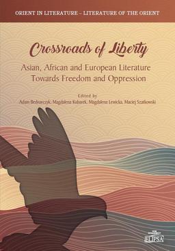 ebook Crossroads of Liberty. Asian, African and European Literature Towards Freedom and Oppression
