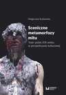 ebook Sceniczne metamorfozy mitu - Małgorzata Budzowska