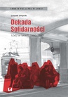 ebook Dekada Solidarności. Łódź w latach 1980–1989 - Leszek Olejnik