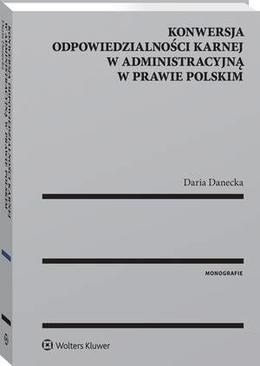 ebook Konwersja odpowiedzialności karnej w administracyjną w prawie polskim