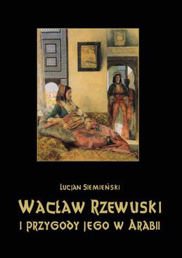 ebook Wacław Rzewuski i przygody jego w Arabii