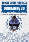 ebook Buduję swoją pierwszą drukarkę 3D - Marek Smyczek,Szymon Terczyński,Damian Gąsiorek,Grzegorz Kądzielawski
