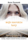 ebook Moje szerokie tory - Anna Szuszek