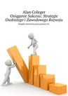 ebook Osiąganie Sukcesu: Strategie Osobistego i Zawodowego Rozwoju - Alan Coleger