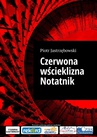 ebook Czerwona wścieklizna Notatnik - Piotr Jastrzębowski