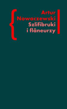 ebook Szlifibruki i flâneurzy. Figura ulicy w literaturze polskiej po 1918 roku