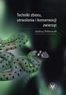 ebook Techniki zbioru utrwalania i konserwacji zwierząt - Andrzej Falniowski