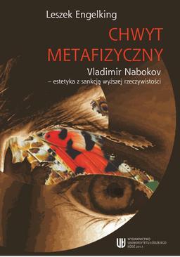 ebook Chwyt metafizyczny. Vladimir Nabokov - estetyka z sankcją wyższej rzeczywistości