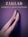 ebook Zakład - Andrzej Boruszewski