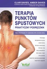 ebook Terapia punktów spustowych - praktyczny podręcznik. Twój przewodnik po samodzielnym leczeniu bólu - Clair Davies,Amber Davies