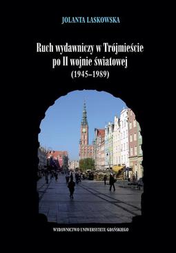 ebook Ruch wydawniczy w Trójmieście po II wojnie światowej (1945–1989)