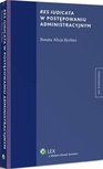 ebook Res iudicata w postępowaniu administracyjnym - Renata Alicja Rychter