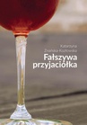 ebook Fałszywa przyjaciółka - Katarzyna Znańska-Kozłowska
