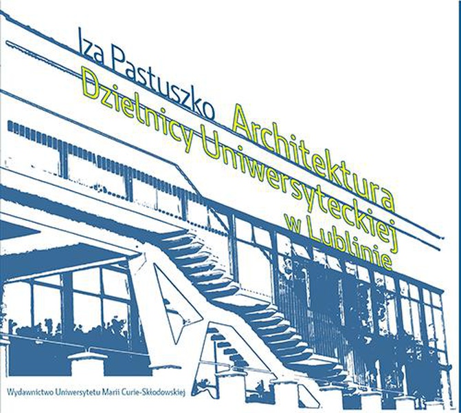 Okładka:Architektura Dzielnicy Uniwersyteckiej w Lublinie 