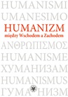ebook Humanizm między Wschodem a Zachodem - 