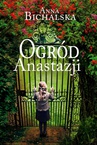ebook Ogród Anastazji - Anna Bichalska