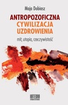 ebook Antropozoficzna cywilizacja uzdrowienia - Maja Dobiasz