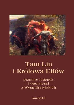 ebook Tam Lin i Królowa Elfów. Prastare podania, legendy i opowieści z wysp brytyjskich